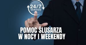 Otwieranie zamków w nocy i w weekendy usługi ślusarskie na całodobowej dyżurce